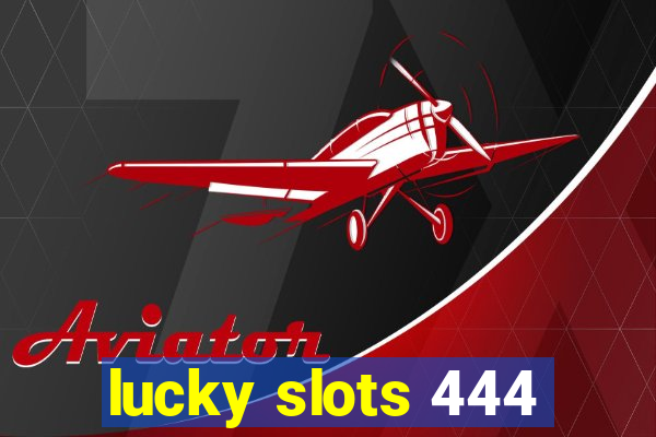 lucky slots 444